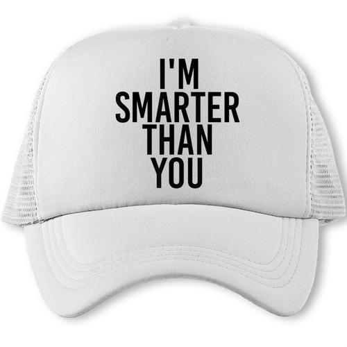I'M SMARTER THAN YOU Shirt Graduation School Idea Trucker Cap - Best Gift Smart