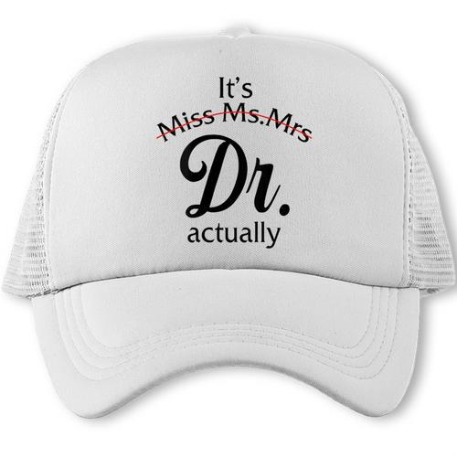 It's Miss Ms Mrs Dr Actually Doctor Graduation Women Trucker Cap - Best Gift Smart