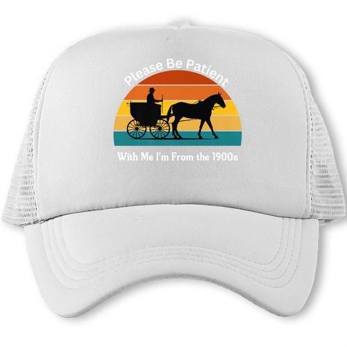Please Be Patient With Me I'm From The 1900s Apparel Premium Trucker Cap - Figerry