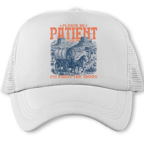 Please Be Patient With Me I'm From The 1900s Birthday Trucker Cap - Figerry