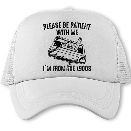 Please Be Patient With Me I'm From The 1900s Cassette Pencil Trucker Cap - Figerry
