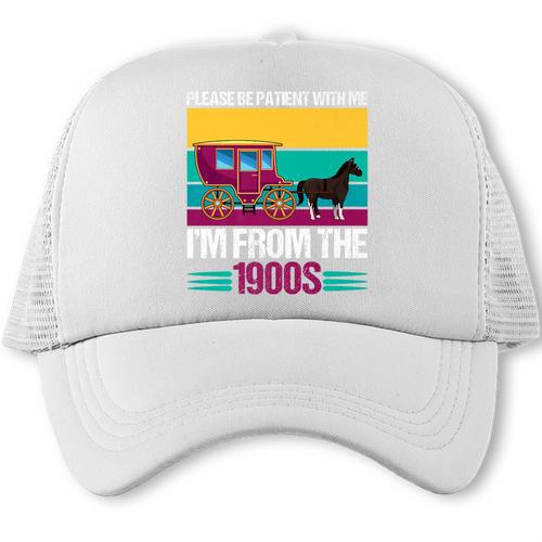 Please Be Patient With Me I'm From The 1900s Cool Dad Premium Trucker Cap - Figerry