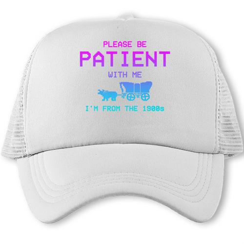 Please Be Patient With Me I'm From The 1900s Father Day Premium Trucker Cap - Figerry