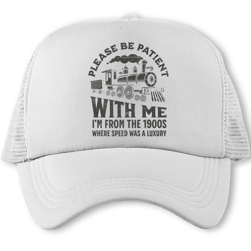 Please Be Patient With Me I'm From The 1900s Funny Train Premium Trucker Cap - Figerry