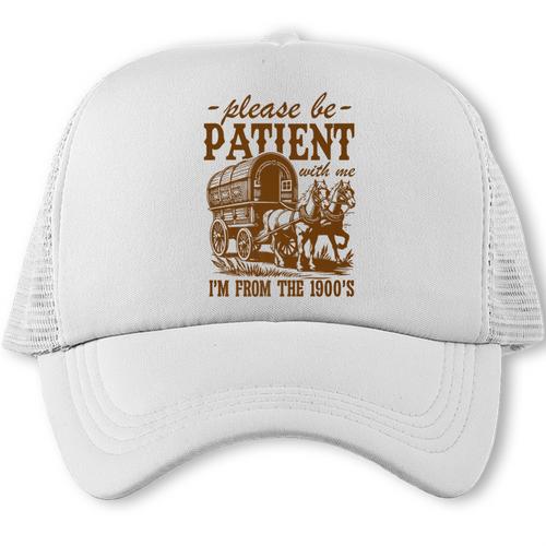 Please Be Patient With Me I'm From The 1900s Grandpa Premium Trucker Cap - Figerry