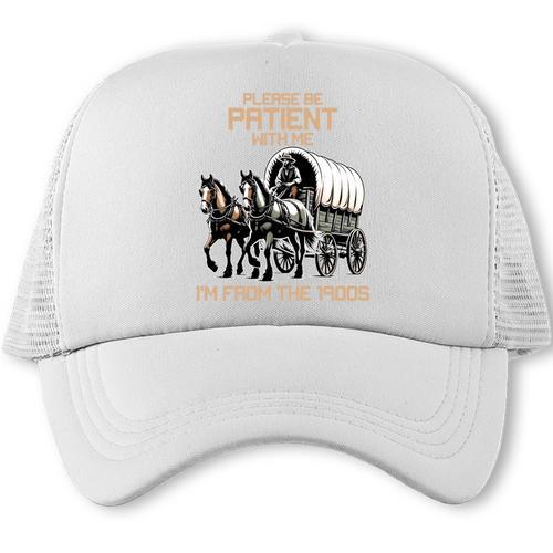 Please Be Patient With Me I'm From The 1900s Men Women Trucker Cap - Figerry