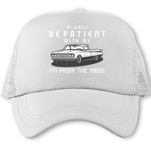 Please Be Patient With Me I'm From The 1900s Old Car Premium Trucker Cap - Figerry