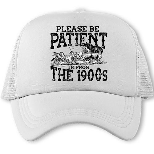 Please Be Patient With Me I'm From The 1900s Old Vintage Premium Trucker Cap - Figerry
