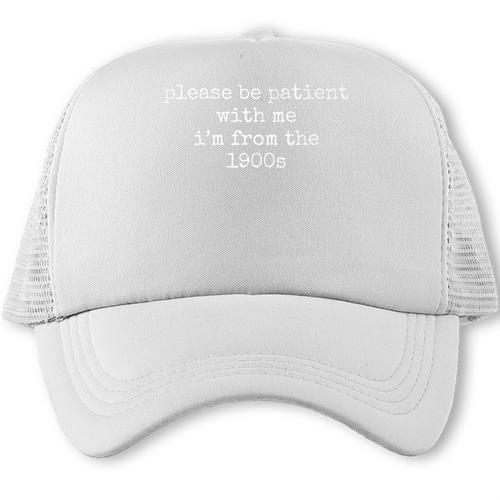 Please Be Patient With Me I'm From The 1900s Outfits Premium Trucker Cap - Figerry