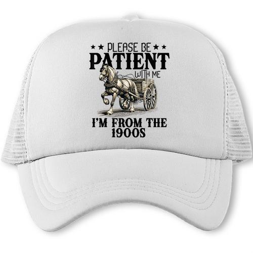Please Patient I'm From The 1900s Quote Vintage Horse Trucker Cap - Figerry