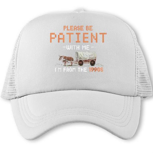 Please Be Patient With Me I'm From The 1900s Retro Trail Trucker Cap - Figerry
