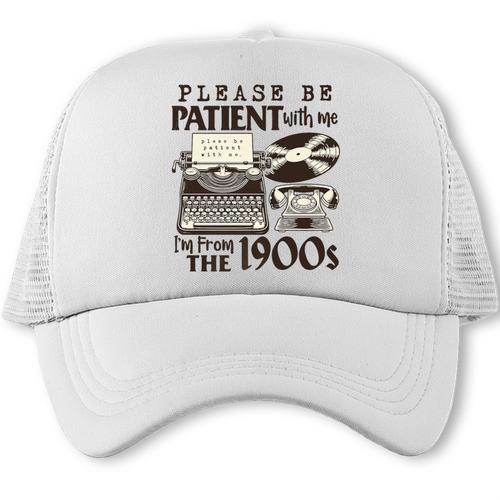 Please Be Patient I'm From The 1900s Retro Vintage Theme Premium Trucker Cap - Figerry