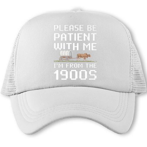 Please Be Patient With Me I'm From The 1900s Vintage Retro Premium Trucker Cap - Figerry