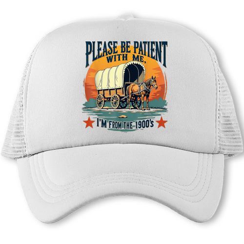 Please Be Patient With Me I'm From The 1900s Women Men Trucker Cap - Figerry