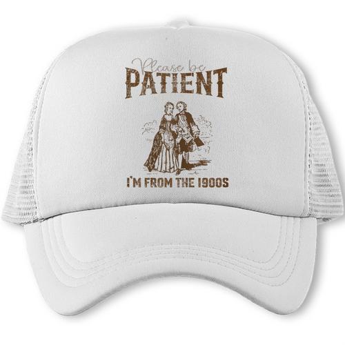 Please Be Patient Whith Me I'm From The 1900s Wife Husband Trucker Cap - Figerry
