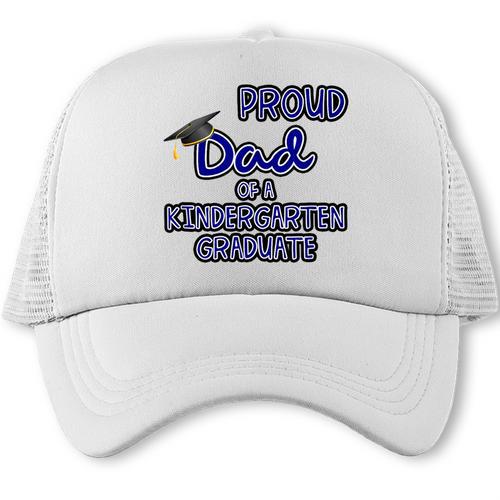 Proud Dad Of a Kindergarten Graduate Graduation TShirt Trucker Cap - Best Gift Smart