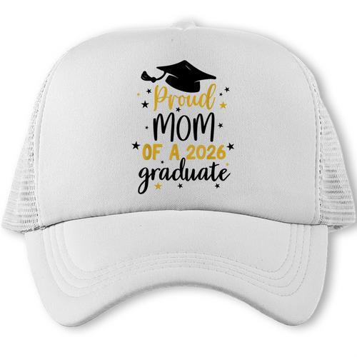 Proud Mom Of A Class Of 2026 Graduate Senior Graduation 2026 Trucker Cap - Best Gift Smart