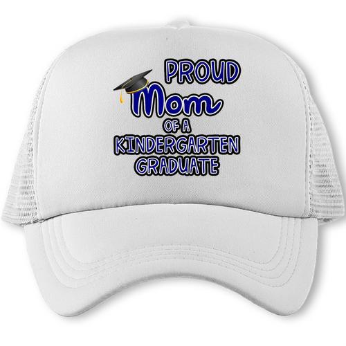 Proud Mom Of a Kindergarten Graduate Graduation TShirt Trucker Cap - Best Gift Smart