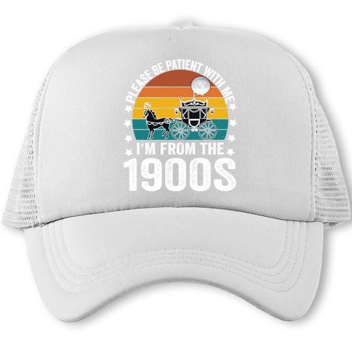 Saying Please Be Patient With Me I'm From The 1900s Trucker Cap - Figerry
