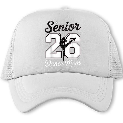 Senior Dance Mom Class Of 2026 Dancer Daughter Graduation Trucker Cap - Best Gift Smart