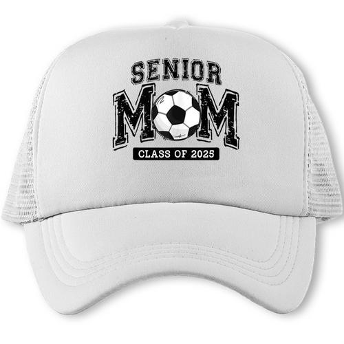 Senior Mom 2025 Soccer Mom Class Of 2025 Graduation Trucker Cap - Best Gift Smart