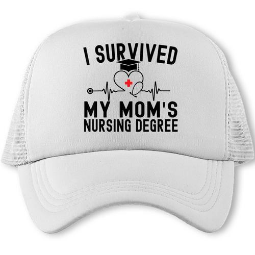 I Survived My Mom's Nursing Degree Nursing School Graduation Trucker Cap - Best Gift Smart