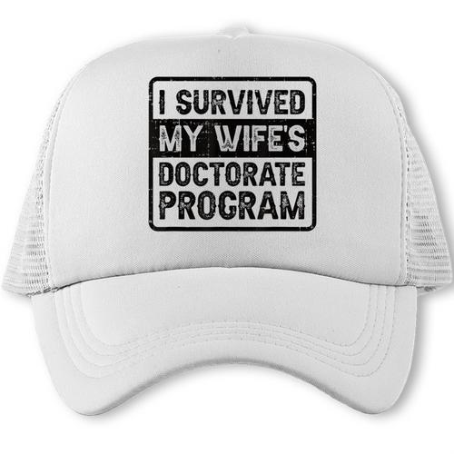 I Survived My Wife's Doctorate Program PhD Graduation Trucker Cap - Best Gift Smart