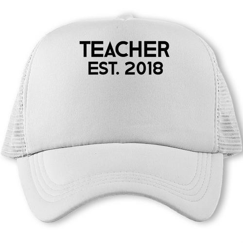 Teacher Graduation Teacher Est 2018 Tee Him Her Trucker Cap - Best Gift Smart