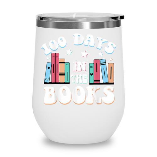 100 Days In The Books School Reading Celebration Wine Tumbler - Bookorys