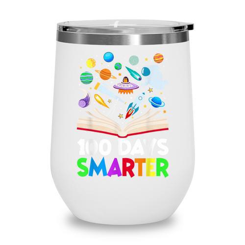 100th Day Of School Astronaut Books Space 100 Days Smarter Wine Tumbler - Bookorys