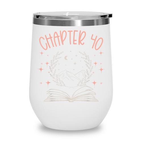 40th Birthday Women Book Lovers Chapter 40 Its My Birthday Wine Tumbler - Bookorys DE