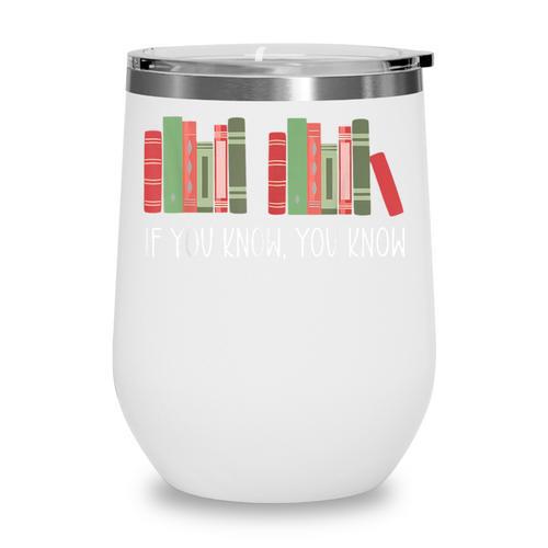 6 7 If You Know You Know Book Lover Six Seven Meme Wine Tumbler - Bookorys