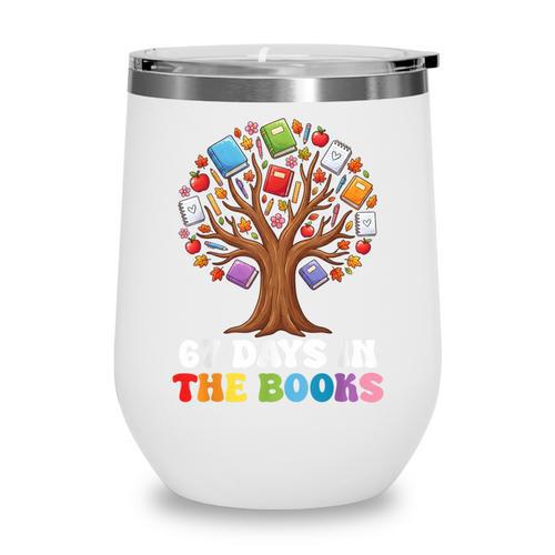 67 Days In The Books Reading Teacher 67th Day Of School Kids Wine Tumbler - Bookorys