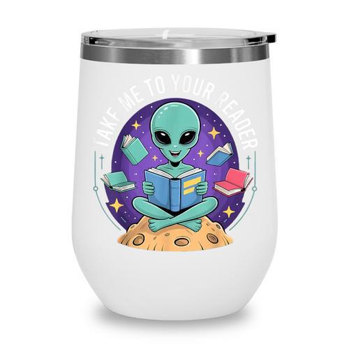 Alien Reader Reading Teacher Librarian Book Lover Wine Tumbler - Bookorys AU