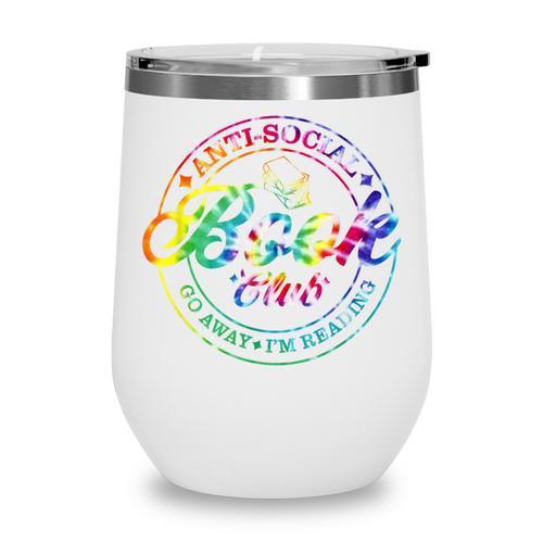Anti Social Book Club Go Away I'm Reading Book Tie Dye Wine Tumbler - Bookorys