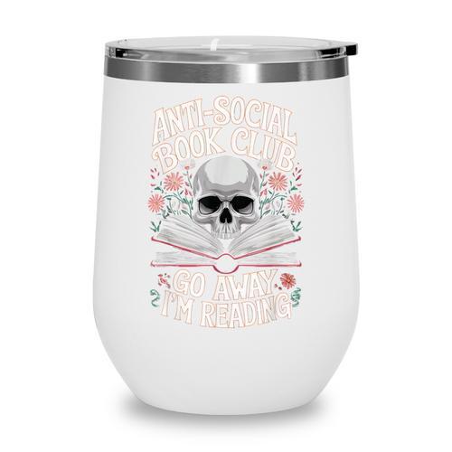 Anti-Social Book Club Go Away Im Reading Wine Tumbler - Bookorys