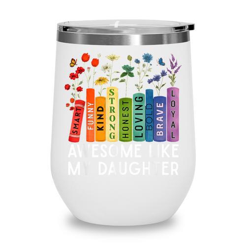 Awesome Like My Daughter Books Floral Proud Mom Women Wine Tumbler - Bookorys DE