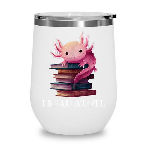 Axolotl Book Lover Librarian Reading Library Readers Wine Tumbler - Bookorys