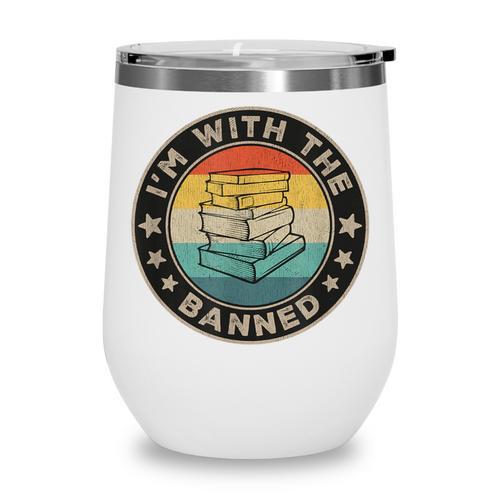 Im With The Banned Book Readers Retro Librarians Teachers Wine Tumbler - Bookorys