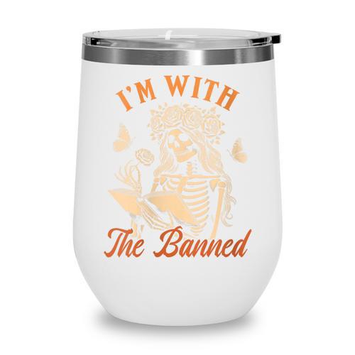 Banned Book Reading Squad Bookish I'm With The Banned Wine Tumbler - Bookorys