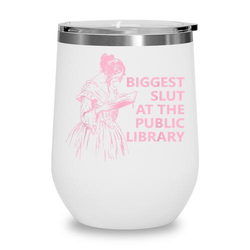 Biggest Slut At The Public Library Reading Book Club Wine Tumbler - Bookorys