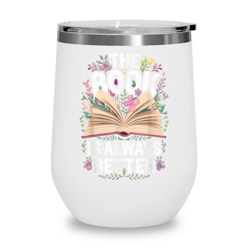 The Book Is Always Better Wine Tumbler - Bookorys UK