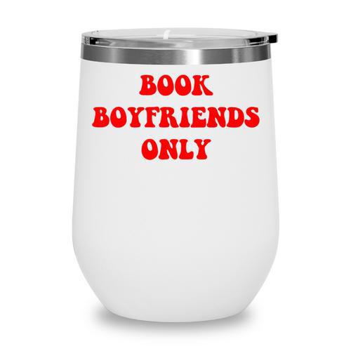 Book Boyfriends Only Wine Tumbler - Bookorys