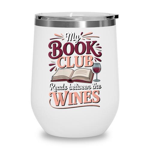 My Book Club Reads Between The Wines Wine Tumbler - Bookorys