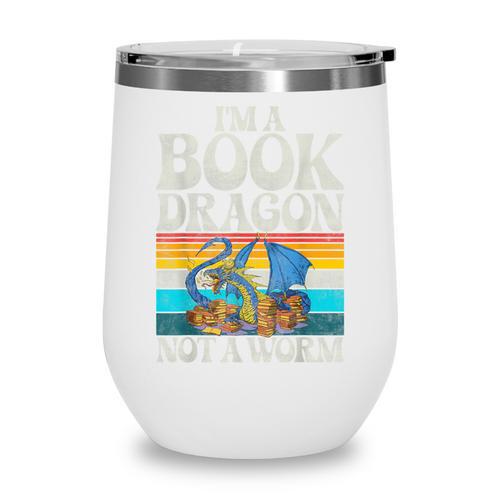 Im a Book Dragon Not a Worm Dragon Wine Tumbler - Bookorys