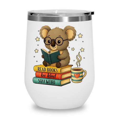Book Lover Koala Reading Bookish Library Read Books Be Kind Wine Tumbler - Bookorys