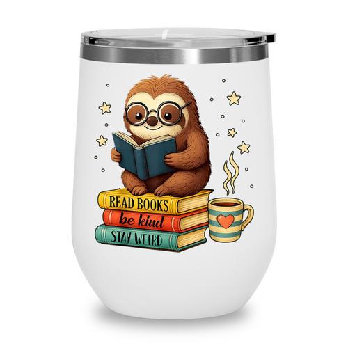 Book Lover Sloth Reading Bookish Library Read Books Be Kind Wine Tumbler - Bookorys