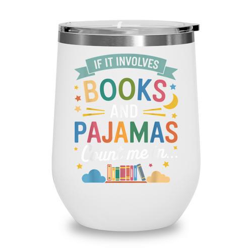 Book Lovers Reading Bedtime Cozy Pajama For Librarians Wine Tumbler - Bookorys