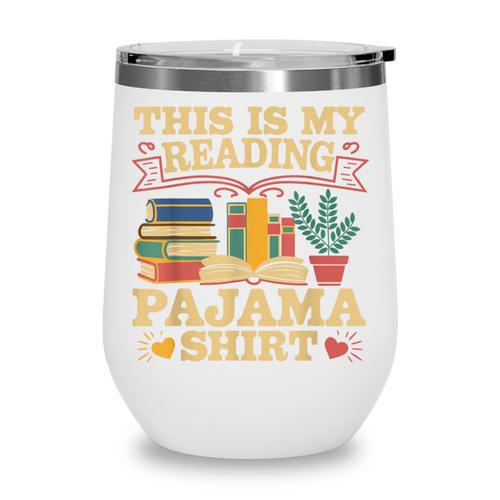 Book And Pajama This Is My Reading Pajama Bedtime Reading Wine Tumbler - Bookorys