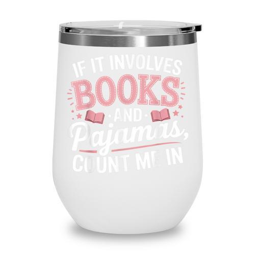 Book And Pajamas Humorous Book Lover Reading Bedtime Wine Tumbler - Bookorys